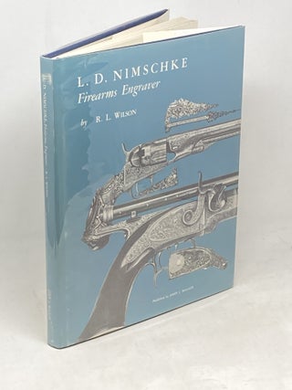 Item #100657 L.D. NIMSCHKE : FIREARMS ENGRAVER; Preface by John J. McKendry, Metropolitan Museum...