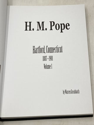 H.M. POPE : HARTFORD 1887-1901 (TWO VOLUMES)