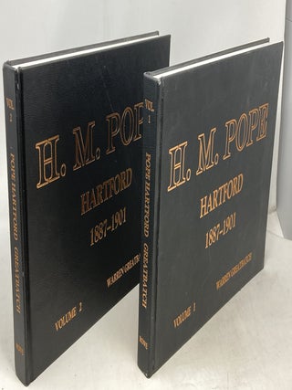 H.M. POPE : HARTFORD 1887-1901 (TWO VOLUMES)
