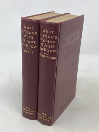 Item #100661 SELF AND SEX SERIES: WHAT A YOUNG WOMAN OUGHT TO KNOW and WHAT A YOUNG WIFE OUGHT...
