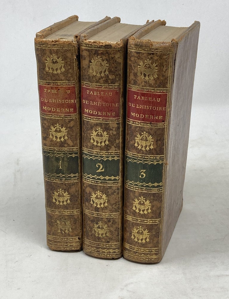 Item #100662 TABLEAU DE L'HISTOIRE MODERNE, DEPUIS LA CHUTE DE L'EMPIRE D'OCCIDENT, JUSQU'&Agrave; LA PAIX DE WESTPHALIE ; POUR SERVIR DE SUITE &Agrave; L'HISTOIRE UNIVERSELLE DE M. BOSSUET, & D'INTRODUCTION &Agrave; L' HISTOIRE MODERNE DES CHINOIS, DES JAPONAIS, ETC DE M. L'ABB&Eacute; DE MARSY (THREE VOLUMES). M. le Cevalier de Mehegan.