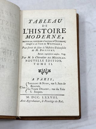 TABLEAU DE L'HISTOIRE MODERNE, DEPUIS LA CHUTE DE L'EMPIRE D'OCCIDENT, JUSQU'À LA PAIX DE WESTPHALIE ; POUR SERVIR DE SUITE À L'HISTOIRE UNIVERSELLE DE M. BOSSUET, & D'INTRODUCTION À L' HISTOIRE MODERNE DES CHINOIS, DES JAPONAIS, ETC DE M. L'ABBÉ DE MARSY (THREE VOLUMES)
