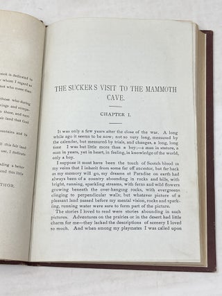 THE SUCKER'S VISIT TO THE MAMMOTH CAVE : INCLUDING A HISTORY OF THE EXPERIENCE AND ADVENTURES OF A PARTY WHO UNDERTOOK TO SEE THE CAVE AND HAVE SOME FUN GOING THERE. A FULL AND ACCURATE DESCRIPTION OF THE CAVE AND THE SCIENCE OF ITS FORMATION WITH AN ACCOUNT OF THE LIVING INHABITANT (SIGNED)