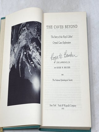 THE CAVES BEYOND : THE STORY OF THE FLOYD COLLINS' CRYSTAL CAVE EXPLORATION (SIGNED)