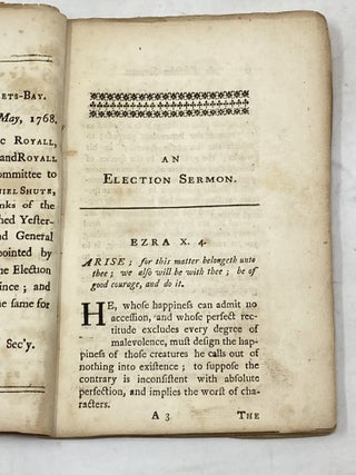 A SERMON PREACHED BEFORE HIS EXCELLENCY FRANCIS BERNARD, ESQ; GOVERNOR, HIS HONOR THOMAS HUTCHINSON ESQ; LIEUTENANT-GOVERNOR, THE HONOURABLE HIS MAJESTY'S COUNCIL, AND THE HONOURABLE HOUSE OF REPRESENTATIVES, OF THE PROVINCE OF THE MASSACHUSETS-BAY IN NEW ENGLAND, MAY 25TH. 1768. BEING THE ANIVERSARY FOR THE ELECTION OF HIS MAJESTY'S COUNCIL FOR SAID PROVINCE. (INSCRIBED BY AUTHOR)