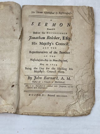 THE THRONE ESTABLISHED BY RIGHTEOUSNESS : A SERMON PREACH'D BEFORE HIS EXCELLENCY JONATHAN...