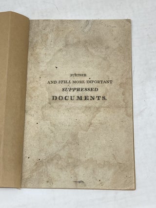 FURTHER AND STILL MORE IMPORTANT SUPPRESSED DOCUMENTS