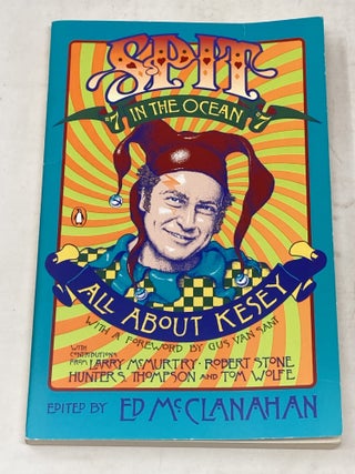 SPIT IN THE OCEAN, NUMBER 7: ALL ABOUT KESEY (SIGNED) ; With a Foreward by Gus Van Zant