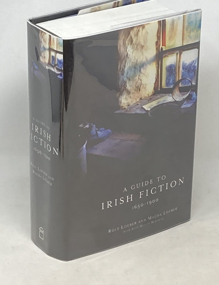 Item #100713 A GUIDE TO IRISH FICTION 1650-1900. Rolf Loeber, Magda Loeber.