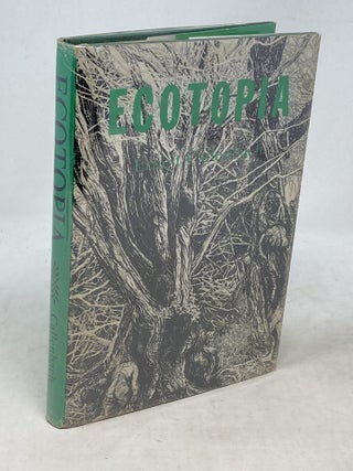 ECOTOPIA : THE NOTEBOOKS AND REPORT OF WILLIAM WESTON. Ernest Callenbach.