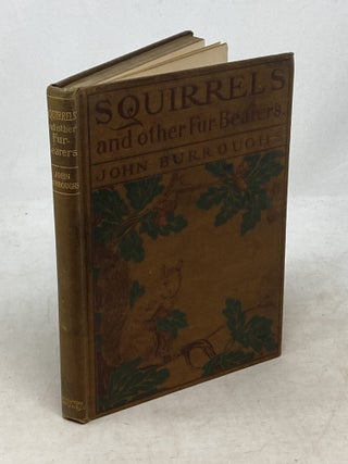 SQUIRRELS AND OTHER FUR-BEARERS; With Fifteen Illustrations in Colors after Audobon, and a Frontispiece from LIfe