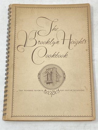 Item #100768 THE BROOKLYN HEIGHTS COOKBOOK: ONE HUNDRED FAVORITE RECIPES FOR FESTIVE OCCASIONS....