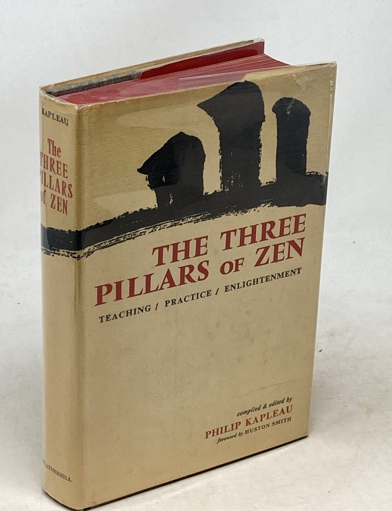 Item #100790 THE THREE PILLARS OF ZEN: TEACHING, PRACTICE AND ENLIGHTENMENT (SIGNED). Philip Kapleau.