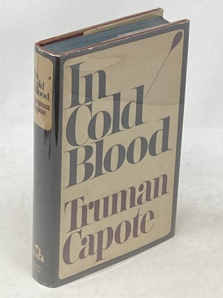 Item #100797 IN COLD BLOOD : A TRUE ACCOUNT OF MULTIPLE MURDER AND ITS CONSEQUENCES. Truman Capote