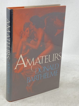 Item #100804 AMATEURS (SIGNED). Donald Barthelme