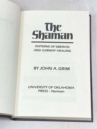 THE SHAMAN : PATTERNS OF SIBERIAN AND OJIBWAY HEALING