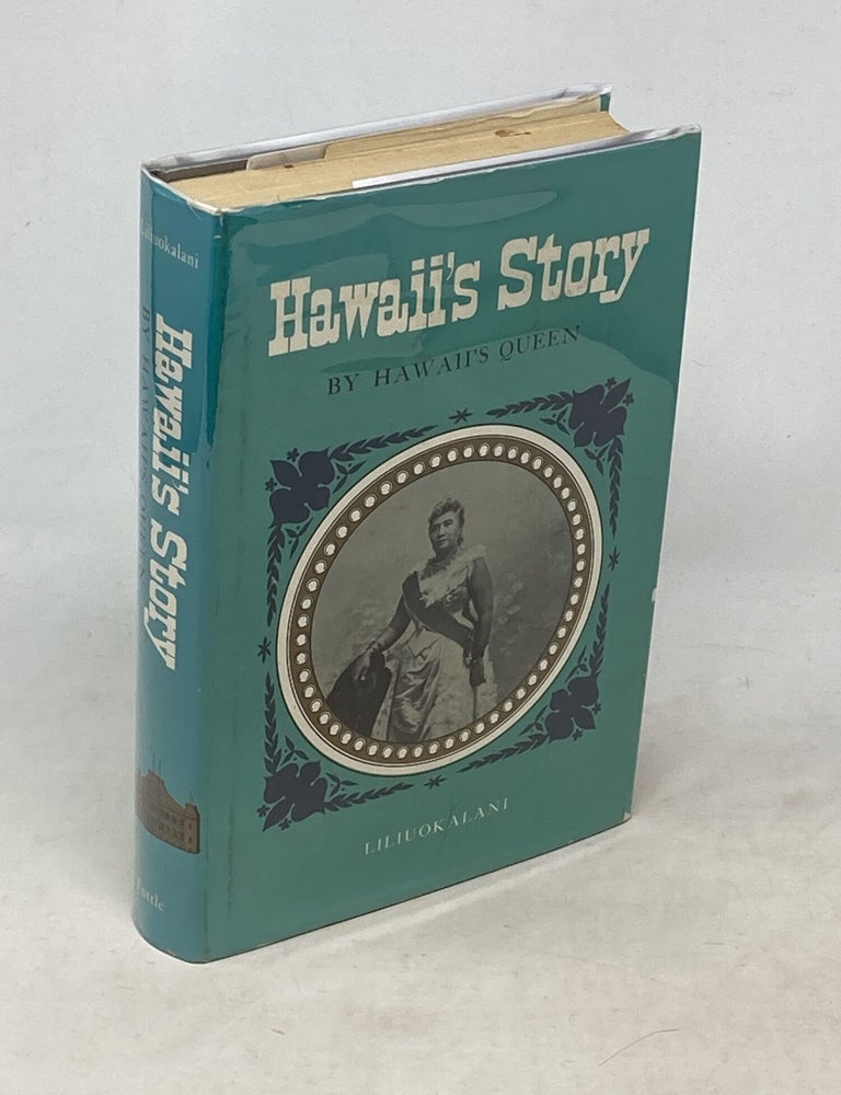 Item #100828 HAWAII'S STORY BY HAWAII'S QUEEN. Queen Liliuokalani.