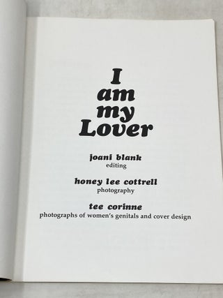 I AM MY LOVER; Honey Lee Cottrell, photography; Tee Corinne, photographs of women's genitals and cover design