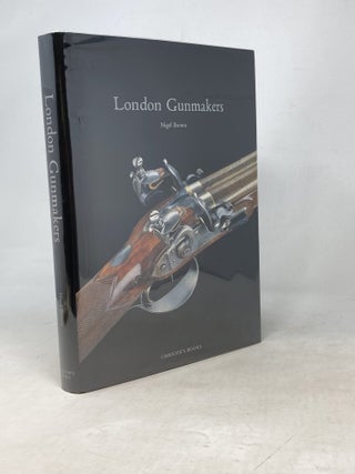 Item #100836 LONDON GUNMAKERS : HISTORICAL DATA ON THE LONDON GUN TRADE IN THE NINETEENTH AND...