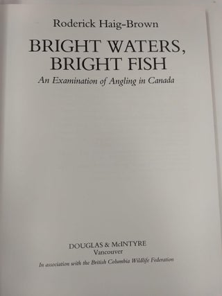 BRIGHT WATERS, BRIGHT FISH: AN EXAMINATION OF ANGLING IN CANADA
