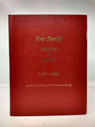 Item #76178 FOSS FAMILY : 150 YEARS IN AMERICA 1853 - 2003 (SIGNED). Sandra Foss Hendrickson