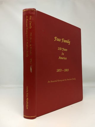 FOSS FAMILY : 150 YEARS IN AMERICA 1853 - 2003 (SIGNED)