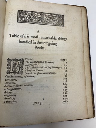 REMAINES CONCERNING BRITAINE: THEIR LANGUAGES, NAMES, SURNAMES, ALLUSIONS, ANAGRAMMES, ARMORIES, MONIES, EMPRESES, APPARELL, ARTILLARIE, WISE SPEECHES, PROVERBS, POESIES, EPITAPHES; Written by William Camden Esquire, Clarenceaux, King of Armes, Surnamed THE LEARNED.