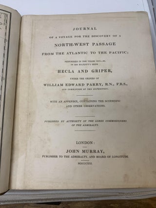 JOURNAL OF A VOYAGE FOR THE DISCOVERY OF A NORTH-WEST PASSAGE FROM THE ATLANTIC TO THE PACIFIC PERFORMED IN THE YEARS 1819-20, IN HIS MAJESTY'S SHIPS HECLA AND GRIPER, UNDER THE ORDERS OF WILLIAM EDWARD PARRY, R.N., F.R.S., AND COMMANDER OF THE EXPEDITION; WITH AN APPENDIX, CONTAINING THE SCIENTIFIC AND OTHER OBSERVATIONS