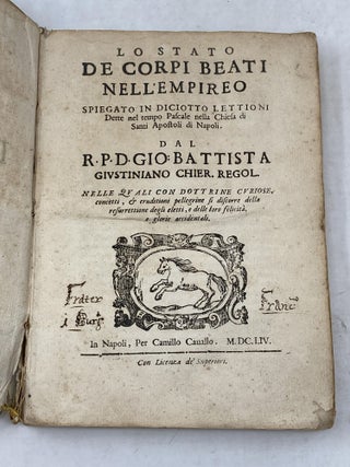 LO STATO DE CORPI BEATI NELL'EMPIREO : SPIEGATO IN DICIOTTO LETTIONI DETTE NEL TEMPO PASCALE NELLA CHIEFA DI SANTI APOSTOLI DI NAPOLI