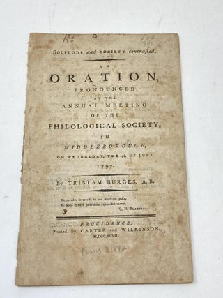 Item #80580 SOLITUDE AND SOCIETY CONTRASTED. AN ORATION PRONOUNCED AT THE ANNUAL MEETING OF THE...
