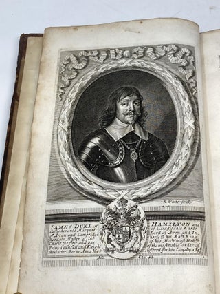 THE MEMOIRES OF THE LIVES AND ACTIONS OF JAMES AND WILLIAM DUKES OF HAMILTON AND CASTLEHERALD &c. IN WHICH AN ACCOUNT IS GIVEN OF THE RISE AND PROGRESS OF THE CIVIL WARS OF SCOTLAND, WITH OTHER TRANSACTIONS BOTH IN ENGLAND AND GERMANY, FROM THE YEAR 1625 TO THE YEAR 1652. TOGETHER WITH MANY LETTERS, INSTRUCTIONS, AND OTHER PAPERS, WRITTEN BY KING CHARLES THE I. NEVER BEFORE PUBLISHED. ALL DRAWN OUT OF, OR COPIED FROM THE ORIGINALS.
