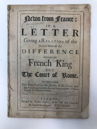 Item #80597 NEWS FROM FRANCE: IN A LETTER GIVING THE RELATION OF THE PRESENT STATE OF THE...