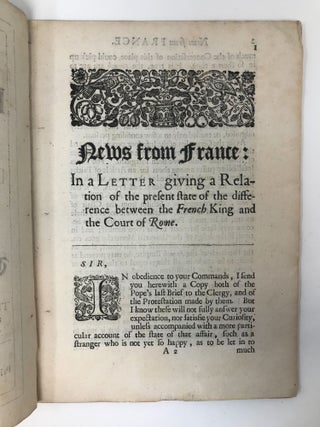 NEWS FROM FRANCE: IN A LETTER GIVING THE RELATION OF THE PRESENT STATE OF THE DIFFERENCE BETWEEN THE FRENCH KING AND THE COURT OF ROME. TO WHICH IS ADDED, THE POPES BRIEF TO THE ASSEMBLY OF THE CLERGY, AND THE PROTESTATION MADE BY THEM IN LATIN, TOGETHER WITH AN ENGLISH TRANSLATION OF THEM