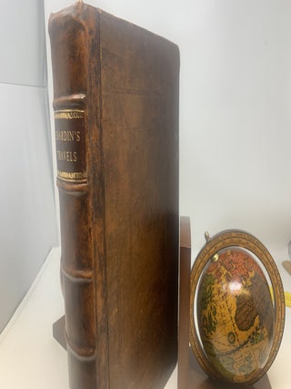 THE TRAVELS OF SIR JOHN CHARDIN INTO PERSIA AND THE EAST INDIES. THE FIRST VOLUME, CONTAINING THE AUTHOR'S VOYAGE FROM PARIS TO ISPAHAN : TO WHICH IS ADDED THE CORONATION OF THIS PRESENT KING OF PERSIA, SOLYMAN THE THIRD
