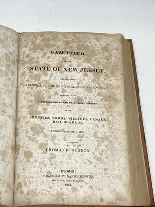 THE HISTORY OF NEW JERSEY, FROM ITS DISCOVERY BY EUROPEANS TO THE ADOPTION OF THE FEDERAL CONSTITUTION. bound with A GAZETTEER OF THE STATE OF NEW JERSEY COMPREHENDING A GENERAL VIEW OF ITS PHYSICAL AND MORAL CONDITION, TOGETHER WITH A TOPOGRAPHICAL AND STATISTICAL ACCOUNT OF ITS COUNTIES, TOWNS, VILLAGES, CANALS, RAIL ROADS, &c. ACCOMPANIED BY A MAP