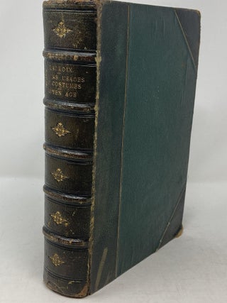 Item #82142 MOEURS, USAGES ET COSTUMES AU MOYEN AGE ET A L'EPOQUE DE LA RENAISSANCE; Moeurs,...