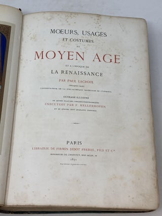 MOEURS, USAGES ET COSTUMES AU MOYEN AGE ET A L'EPOQUE DE LA RENAISSANCE; Moeurs, Usages et Costumes au Moyen Age et a L'Epoque de La Renaissance.