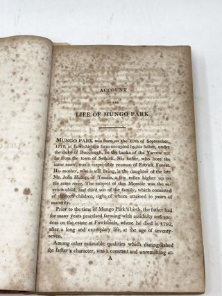 THE JOURNAL OF A MISSION TO THE INTERIOR OF AFRICA IN THE YEAR 1805. TOGETHER WITH OTHER DOCUMENTS, OFFICIAL AND PRIVATE, RELATING TO THE SAME MISSION. TO WHICH IS PREFIXED AN ACCOUNT OF THE LIFE OF MR. PARK