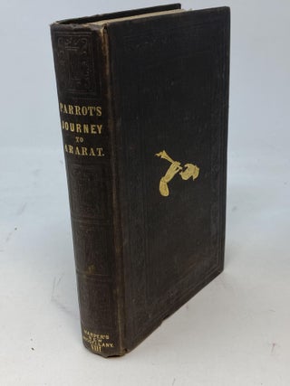 Item #82887 JOURNEY TO ARARAT. Friedrich Parrot