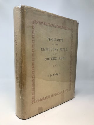 THOUGHTS ON THE KENTUCKY RIFLE IN ITS GOLDEN AGE