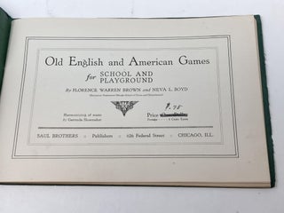 OLD ENGLISH AND AMERICAN GAMES FOR SCHOOL AND PLAYGROUND