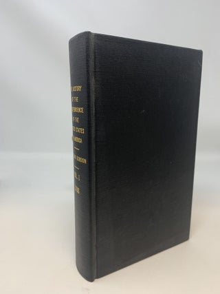 THE HISTORY OF THE RISE, PROGRESS, AND ESTABLISHMENT, OF THE INDEPENDENCE OF THE UNITED STATES OF AMERICA: INCLUDING AN ACCOUNT OF THE LATE WAR; AND OF THE THIRTEEN COLONIES, FROM THEIR ORIGIN TO THAT PERIOD (VOLUME I ONLY)
