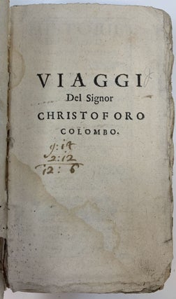 HISTORIE DEL SIGNOR D. FERNANDO COLOMBO. NELLE QUALI S' HA PARTICOLARE, & VERA RELATIONE DELLA VITA E DE' FATTI DELL' AMMIRAGLIO D. CHRISTOFORO COLOMBO SUO PADRE. E DELLO SCOPRIMENTO, CH'EGLI FECE DELL'INDIE OCCIDENTALI, DETTE MONDO NUOVO, HORA POSS NUOVEDUTE DAL SERENISSIMO RE CATOLICO. NUOVAMENTE DI LINGUA SPAGNUOLA TRADOTTE NELL'ITALIANA DAL SIGN. ALFONSO ULLOA.