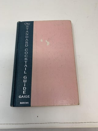 Item #85068 THE STANDARD COCKTAIL GUIDE : A MANUAL OF MIXED DRINKS WRITTEN FOR THE AMERICAN HOST....