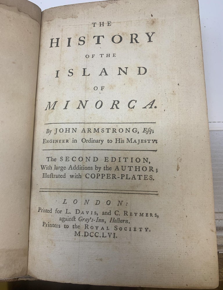 Item #85283 THE HISTORY OF THE ISLAND OF MINORCA. John Armstrong.