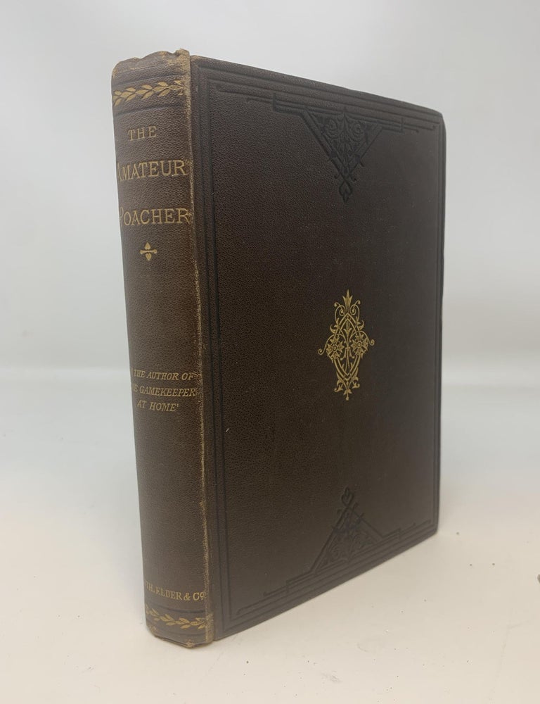 Item #85318 THE AMATEUR POACHER; (By the Author of "The Gamekeeper at Home' and "Wild Life in a Southern County"). Richard Jeffries.