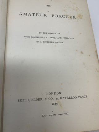 THE AMATEUR POACHER; (By the Author of "The Gamekeeper at Home' and "Wild Life in a Southern County")