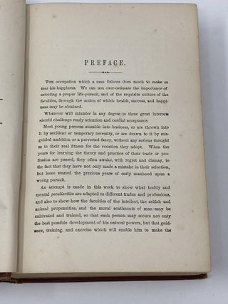 CHOICE OF PURSUITS; OR, WHAT TO DO, AND WHY, DESCRIBING SEVENTY-FIVE TRADES AND PROFESSIONS, AND THE TALENTS AND TEMPERAMENTS REQUIRED FOR EACH; ALSO, HOW TO EDUCATE, ON PHRENOLOGICAL PRINCIPLES, EACH MAN FOR HIS PROPER WORK; TOGETHER WITH PORTRAITS AND BIOGRAPHIES OF MANY SUCCESSFUL THINKERS AND WORKERS.