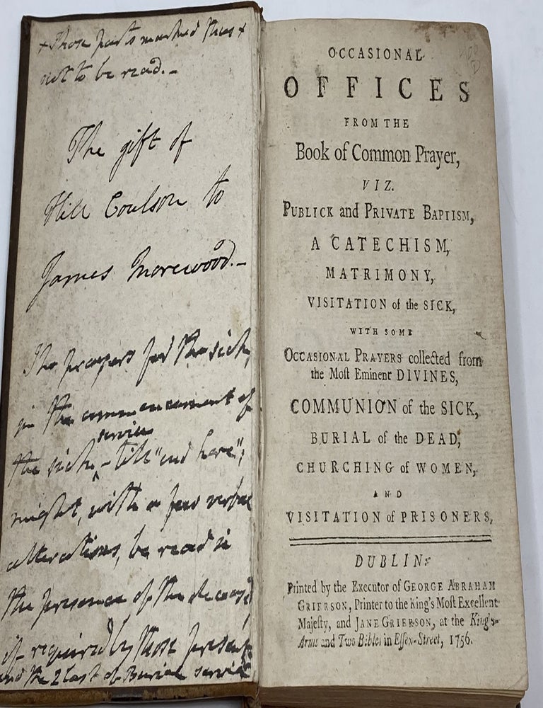 Item #85444 OCCASIONAL OFFICES FROM THE BOOK OF COMMON PRAYER, VIZ. PUBLICK AND PRIVATE BAPTISM, A CATECHISM, MATRIMONY, VISITATION OF THE SICK, WITH SOME OCCASIONAL PRAYERS COLLECTED FROM THE MOST EMINENT DIVINES, COMMUNION OF THE SICK, BURIAL OF THE DEAD, CHURCHING OF WOMEN, AND VISITATION OF PRISONERS. Church of England.