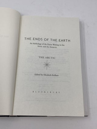 THE ENDS OF THE EARTH: THE ANTARCTIC a n d THE ENDS OF THE EARTH: THE ARCTIC; An Anthology of the Finest Writing on The Antarctic, and An Anthology of the Finest Writing on the Arctic